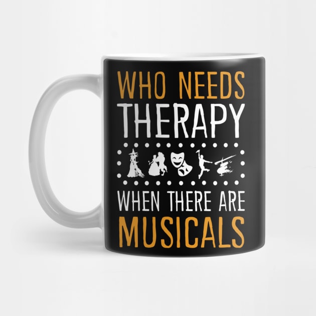 Musicals Are My Therapy by KsuAnn